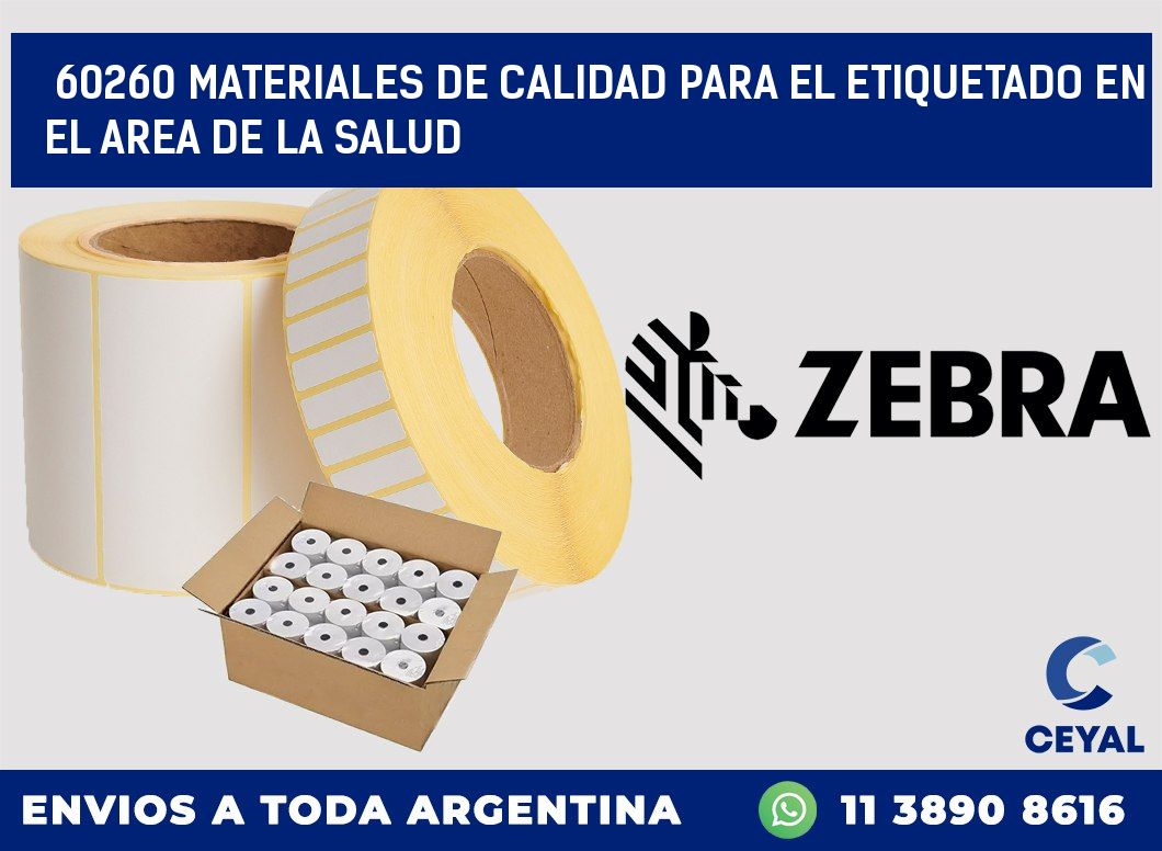 60260 MATERIALES DE CALIDAD PARA EL ETIQUETADO EN EL AREA DE LA SALUD