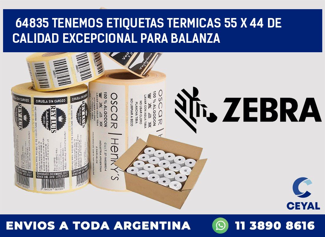 64835 TENEMOS ETIQUETAS TERMICAS 55 X 44 DE CALIDAD EXCEPCIONAL PARA BALANZA