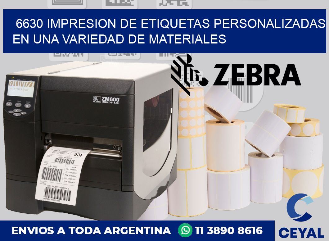 6630 IMPRESION DE ETIQUETAS PERSONALIZADAS EN UNA VARIEDAD DE MATERIALES