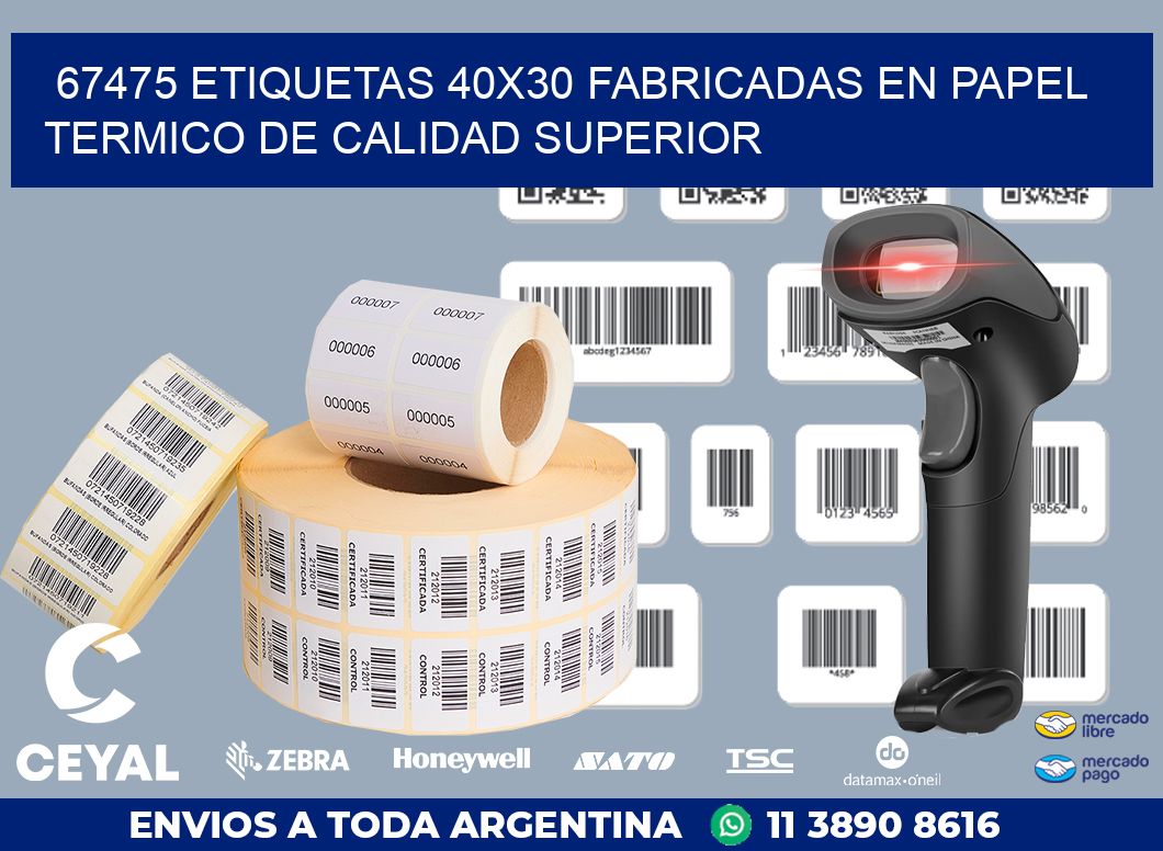 67475 ETIQUETAS 40X30 FABRICADAS EN PAPEL TERMICO DE CALIDAD SUPERIOR