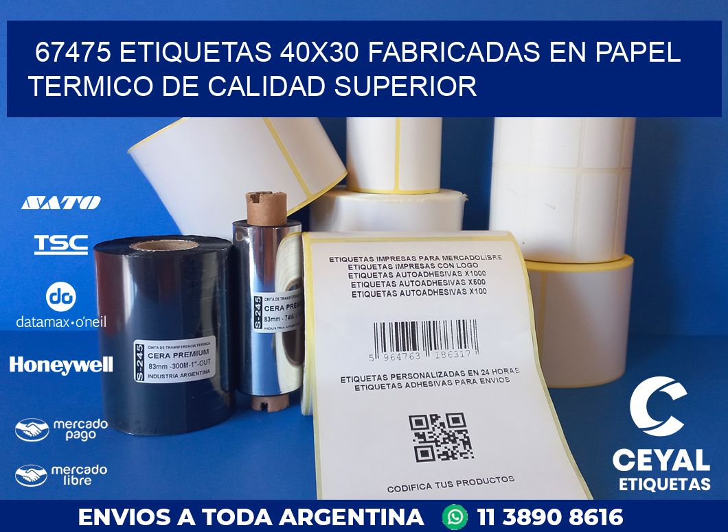 67475 ETIQUETAS 40X30 FABRICADAS EN PAPEL TERMICO DE CALIDAD SUPERIOR