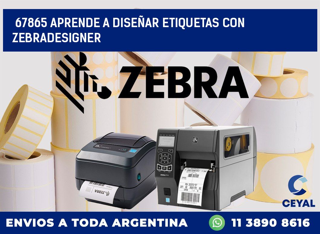 67865 APRENDE A DISEÑAR ETIQUETAS CON ZEBRADESIGNER