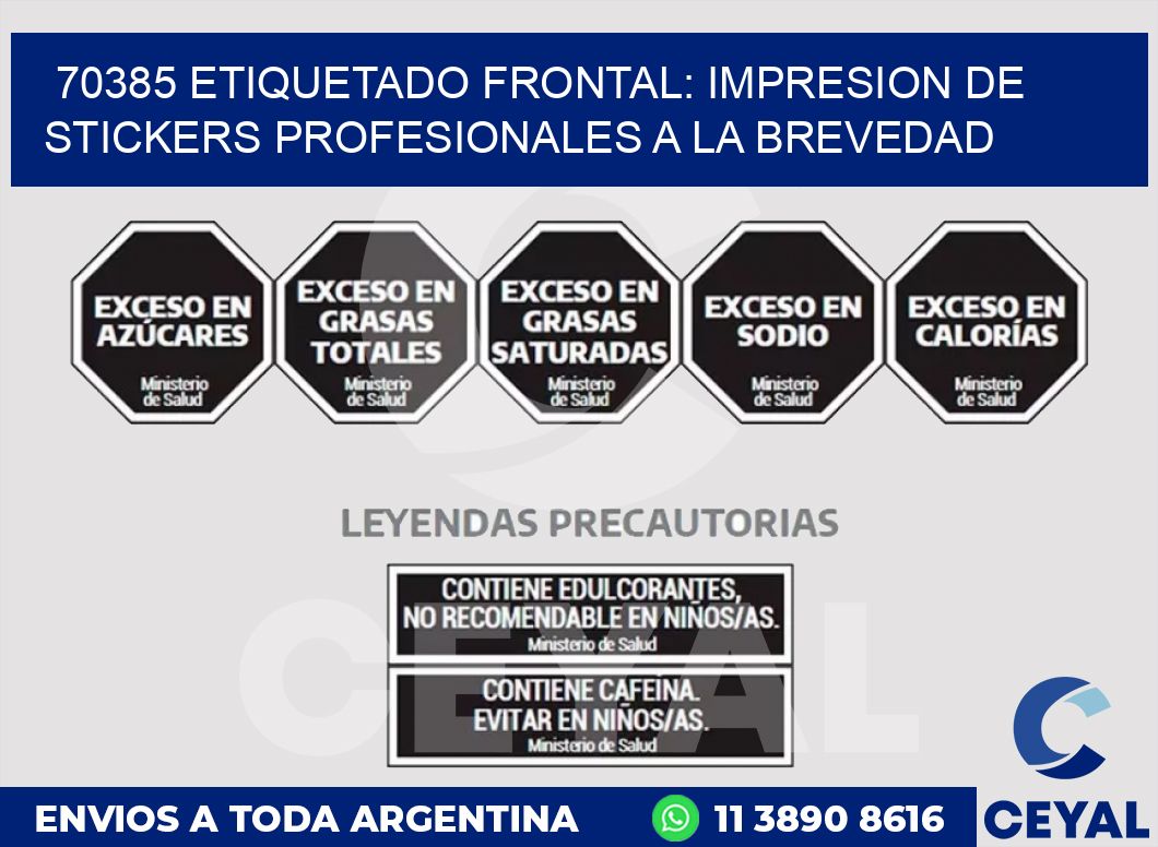 70385 ETIQUETADO FRONTAL: IMPRESION DE STICKERS PROFESIONALES A LA BREVEDAD