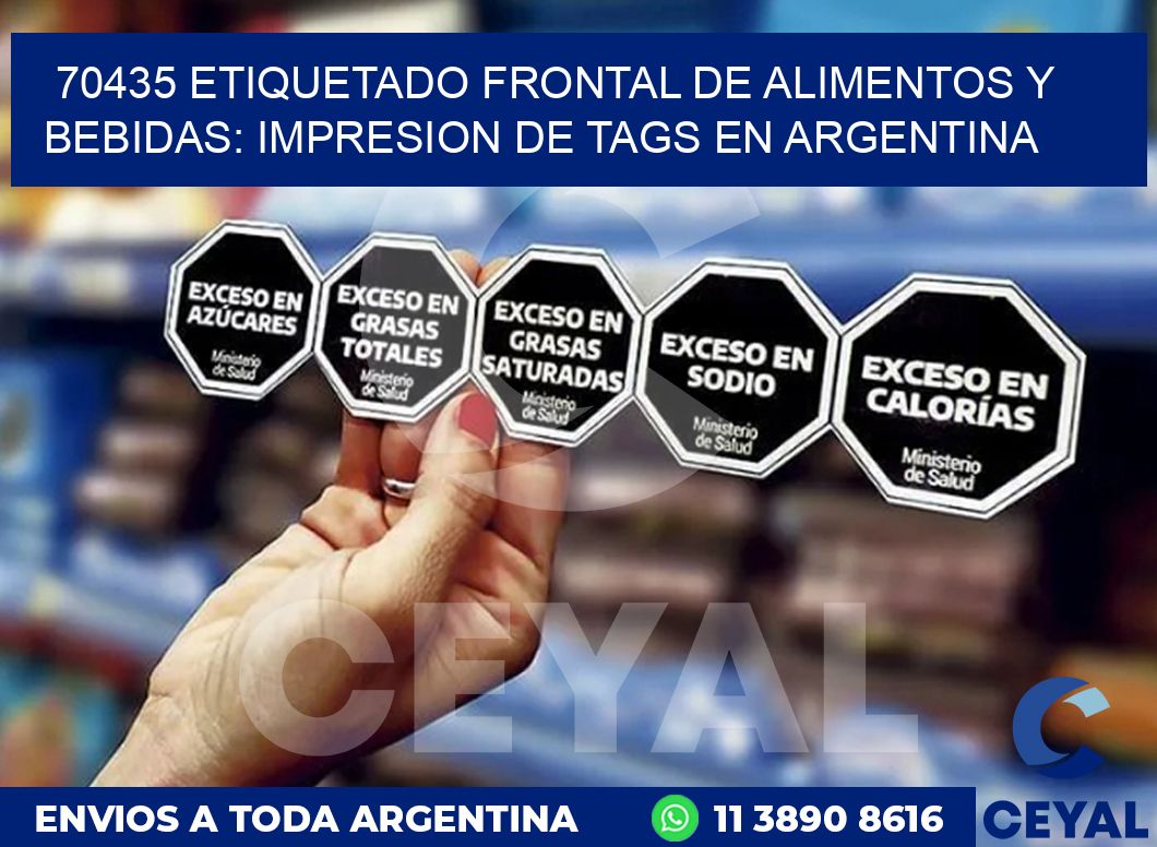 70435 ETIQUETADO FRONTAL DE ALIMENTOS Y BEBIDAS: IMPRESION DE TAGS EN ARGENTINA