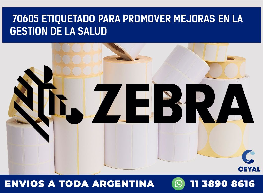 70605 ETIQUETADO PARA PROMOVER MEJORAS EN LA GESTION DE LA SALUD