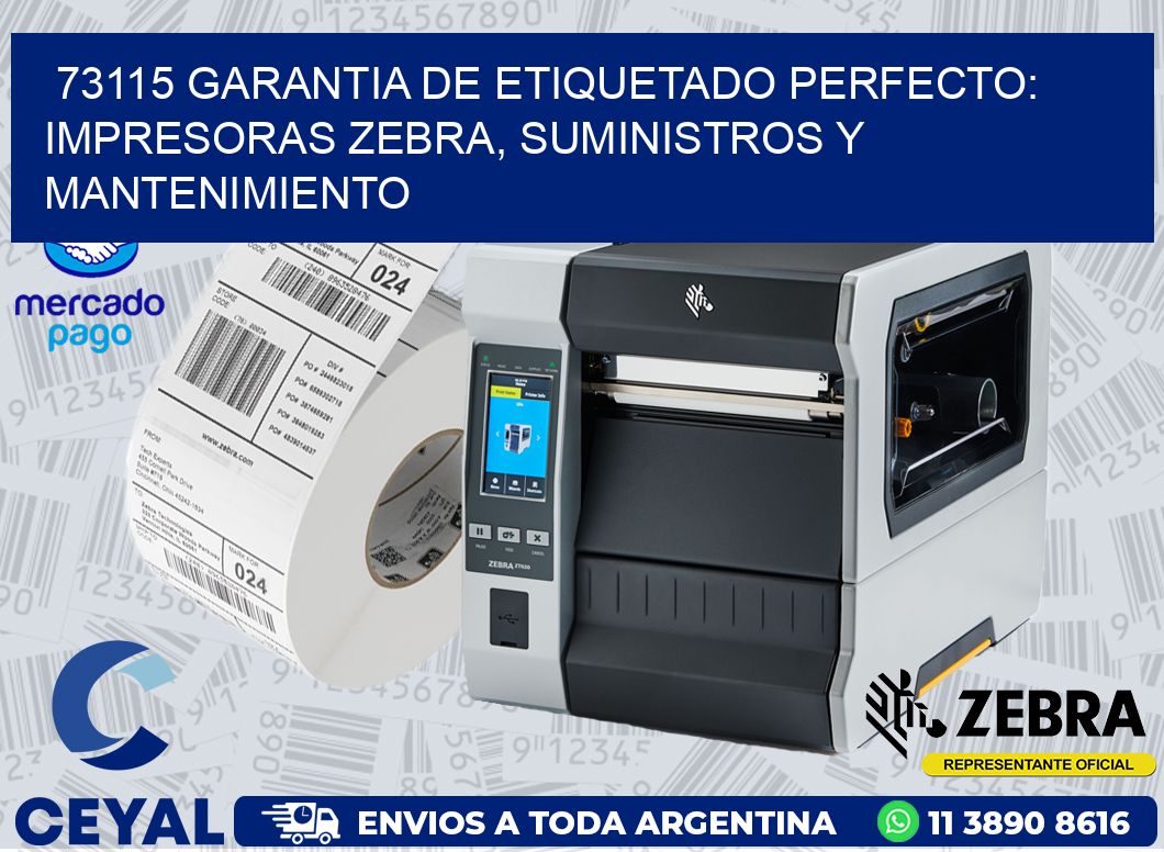 73115 GARANTIA DE ETIQUETADO PERFECTO: IMPRESORAS ZEBRA, SUMINISTROS Y MANTENIMIENTO