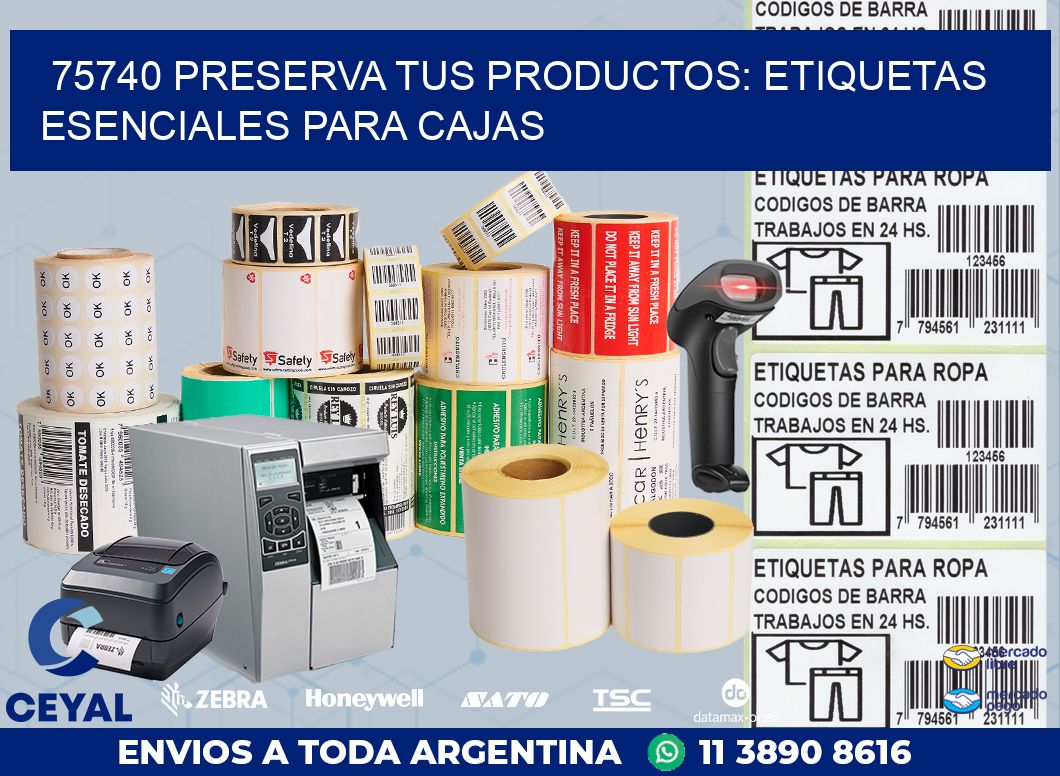75740 PRESERVA TUS PRODUCTOS: ETIQUETAS ESENCIALES PARA CAJAS