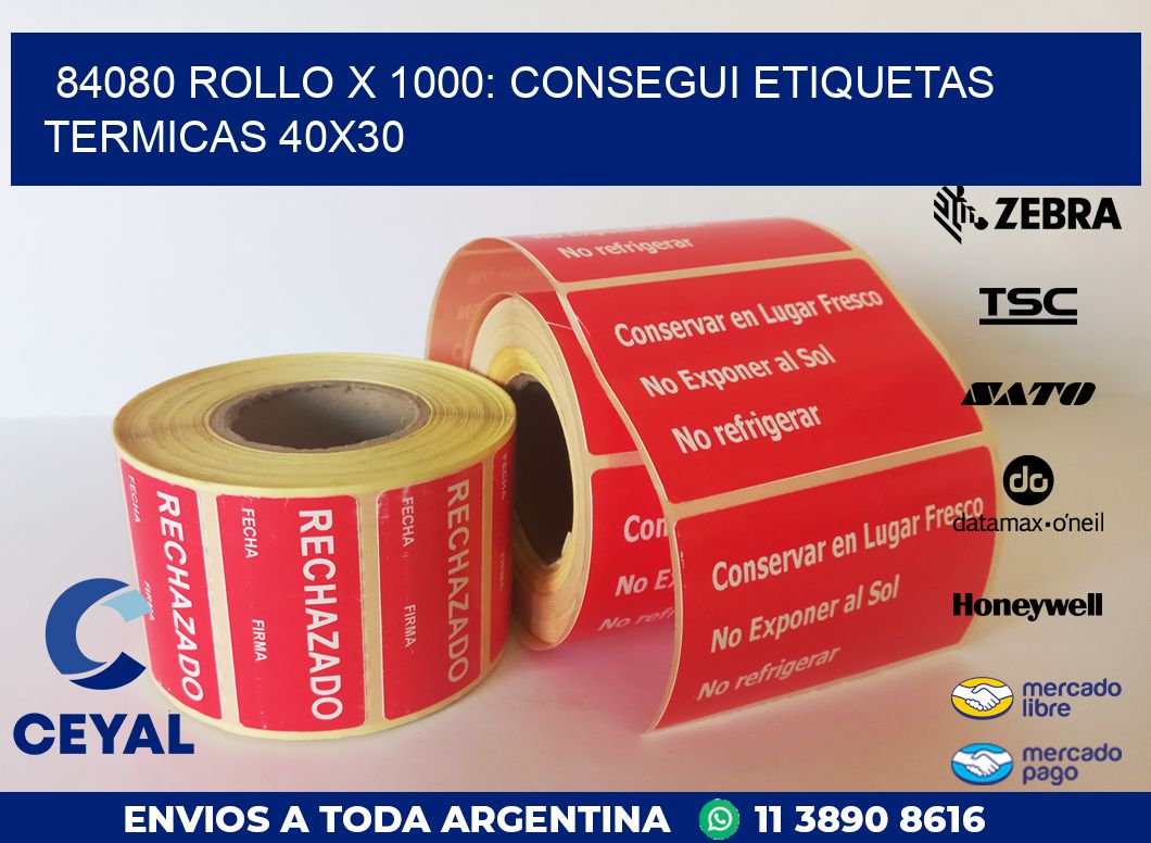 84080 ROLLO X 1000: CONSEGUI ETIQUETAS TERMICAS 40X30
