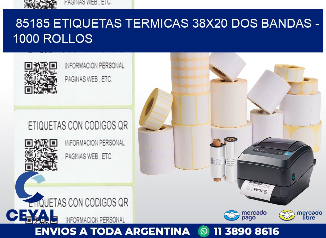 85185 ETIQUETAS TERMICAS 38X20 DOS BANDAS - 1000 ROLLOS