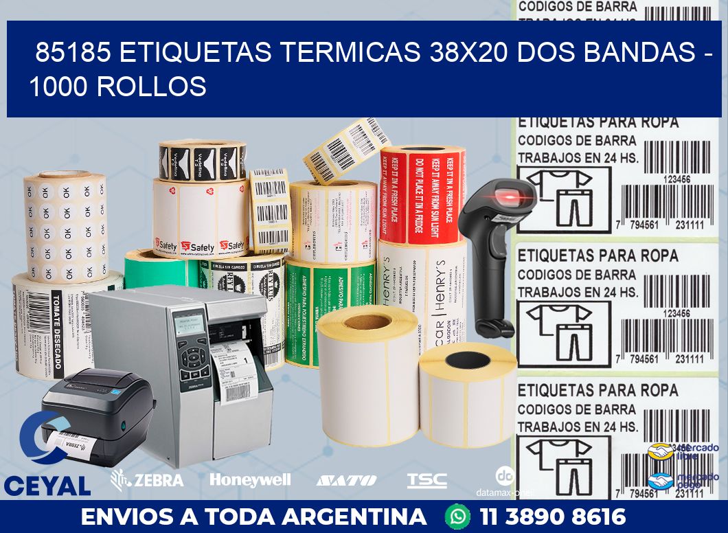 85185 ETIQUETAS TERMICAS 38X20 DOS BANDAS - 1000 ROLLOS