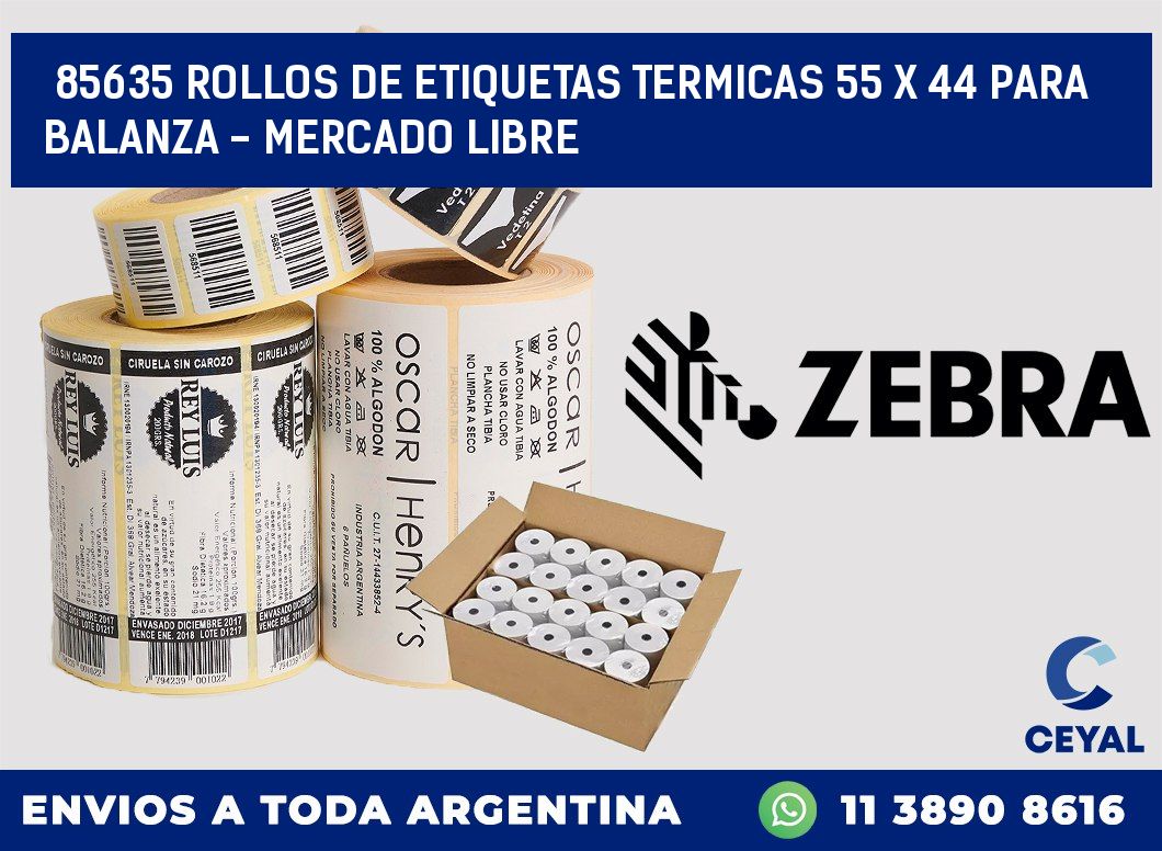 85635 ROLLOS DE ETIQUETAS TERMICAS 55 X 44 PARA BALANZA - MERCADO LIBRE