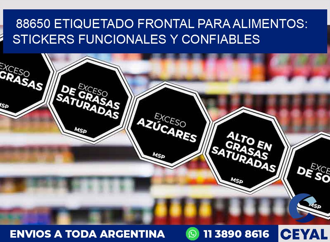 88650 ETIQUETADO FRONTAL PARA ALIMENTOS: STICKERS FUNCIONALES Y CONFIABLES