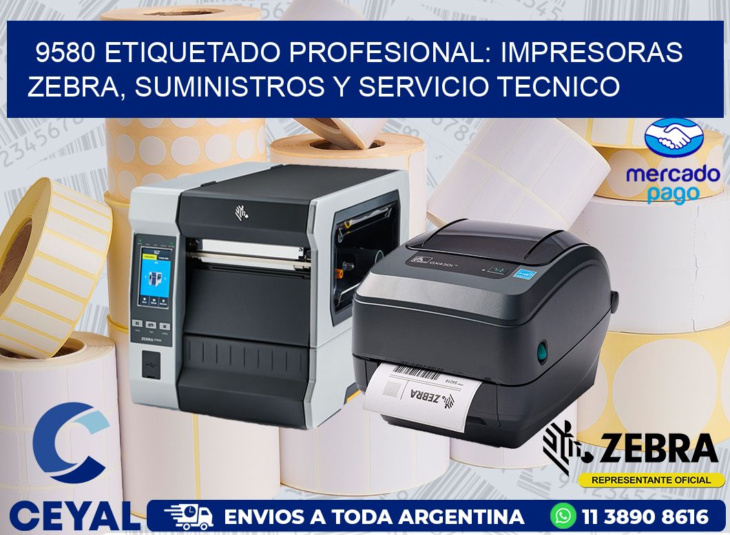 9580 ETIQUETADO PROFESIONAL: IMPRESORAS ZEBRA, SUMINISTROS Y SERVICIO TECNICO