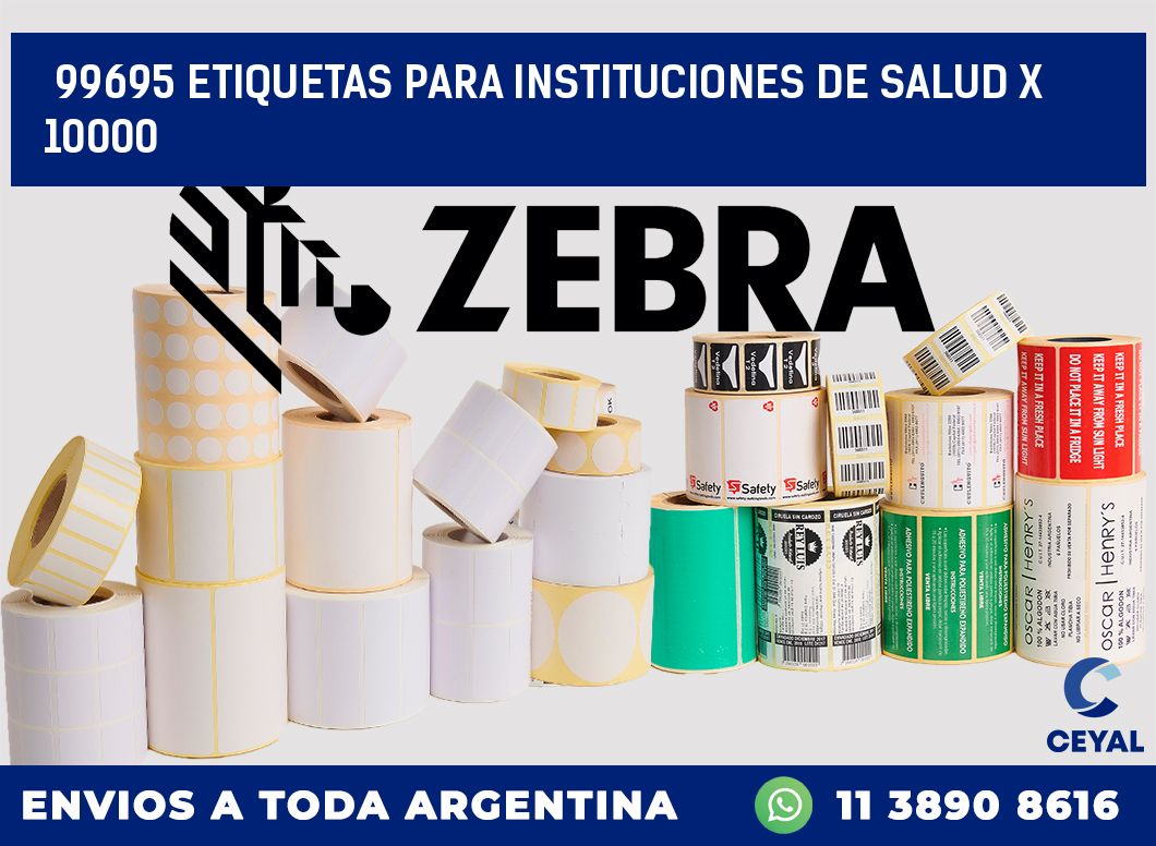 99695 ETIQUETAS PARA INSTITUCIONES DE SALUD X 10000