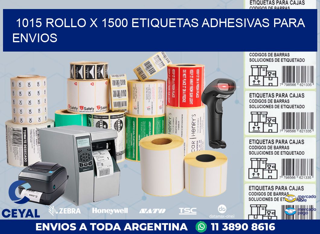 1015 ROLLO X 1500 ETIQUETAS ADHESIVAS PARA ENVIOS