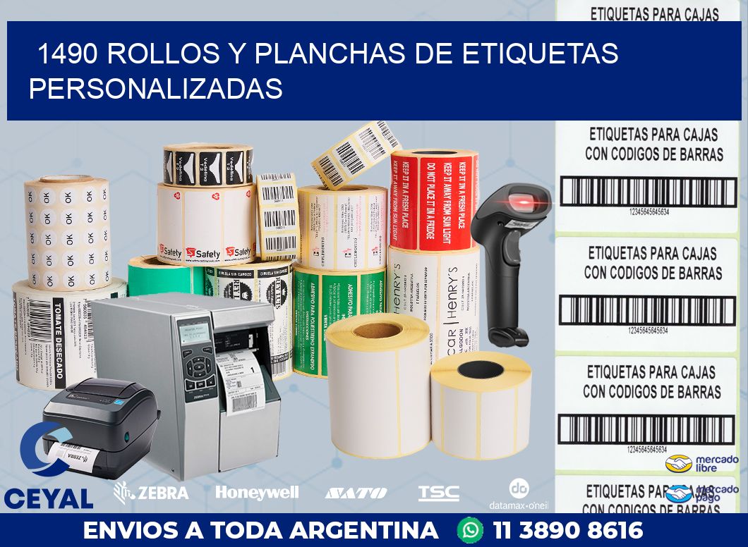 1490 ROLLOS Y PLANCHAS DE ETIQUETAS PERSONALIZADAS