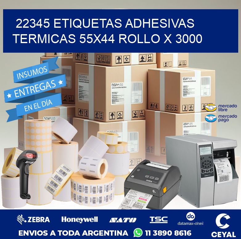 22345 ETIQUETAS ADHESIVAS TERMICAS 55X44 ROLLO X 3000