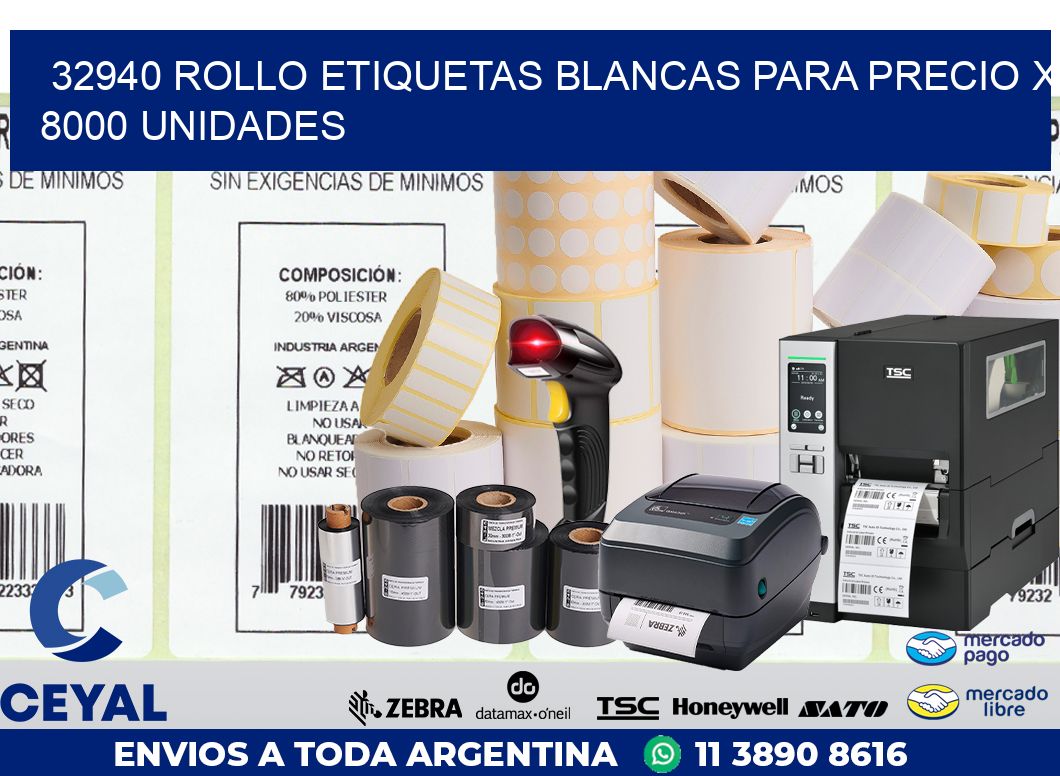 32940 ROLLO ETIQUETAS BLANCAS PARA PRECIO X 8000 UNIDADES