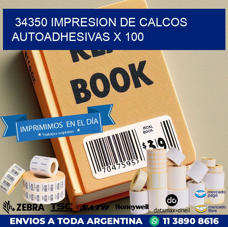34350 IMPRESION DE CALCOS AUTOADHESIVAS X 100