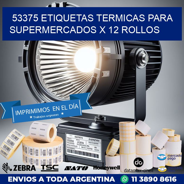 53375 ETIQUETAS TERMICAS PARA SUPERMERCADOS X 12 ROLLOS