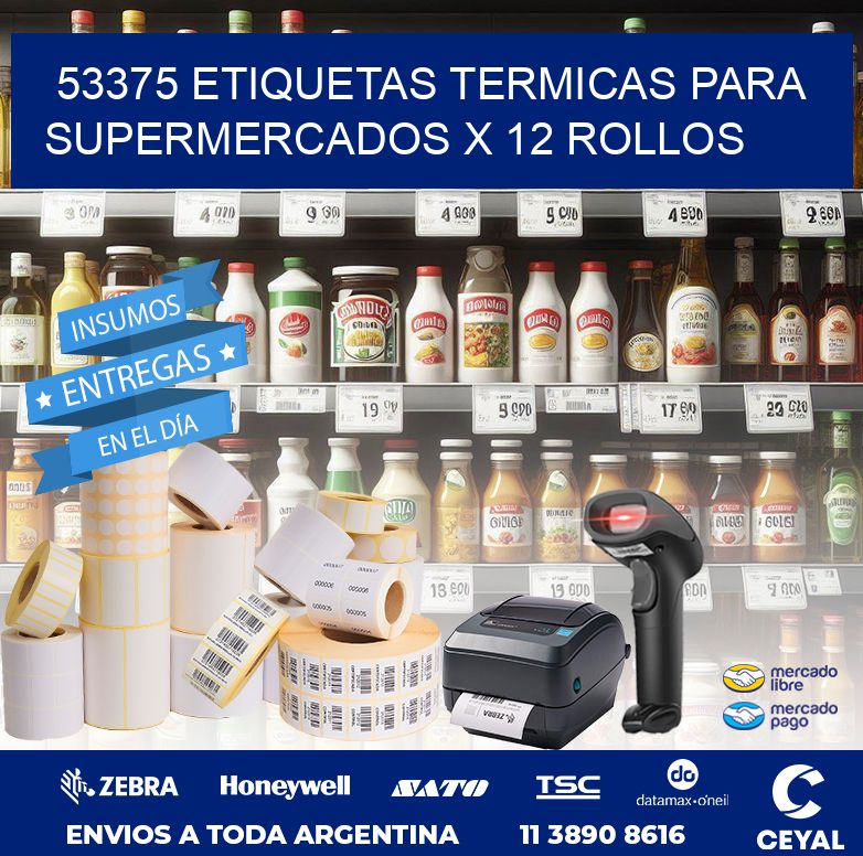 53375 ETIQUETAS TERMICAS PARA SUPERMERCADOS X 12 ROLLOS