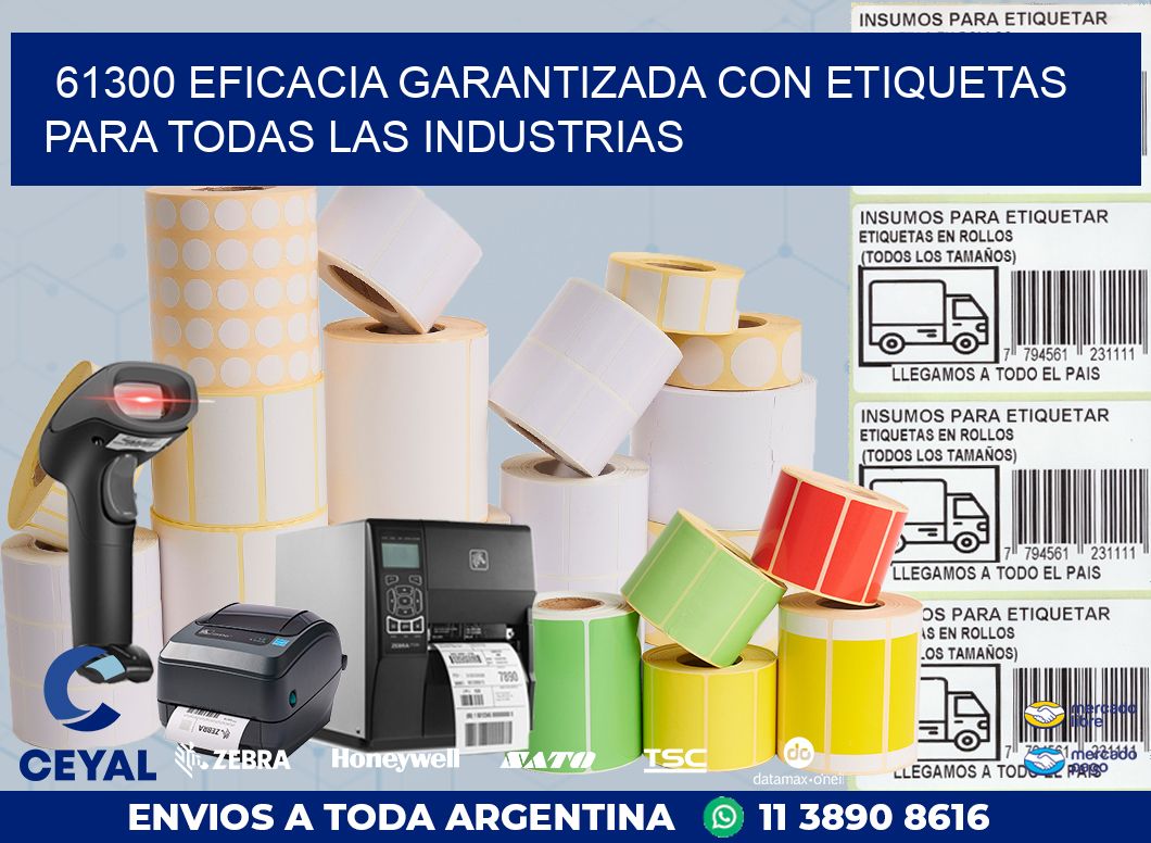 61300 EFICACIA GARANTIZADA CON ETIQUETAS PARA TODAS LAS INDUSTRIAS