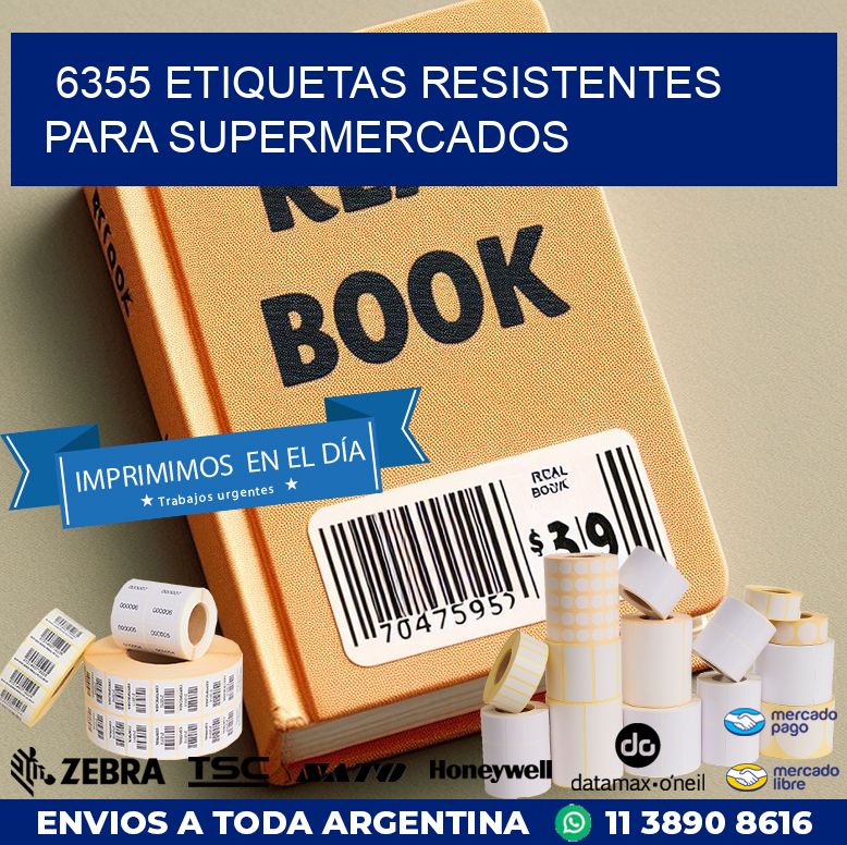 6355 ETIQUETAS RESISTENTES PARA SUPERMERCADOS