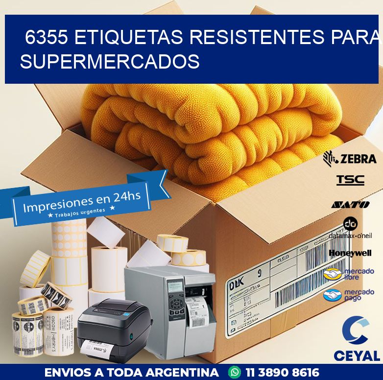 6355 ETIQUETAS RESISTENTES PARA SUPERMERCADOS