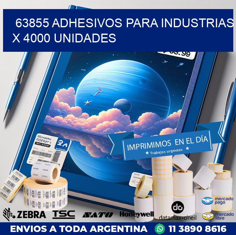63855 ADHESIVOS PARA INDUSTRIAS X 4000 UNIDADES