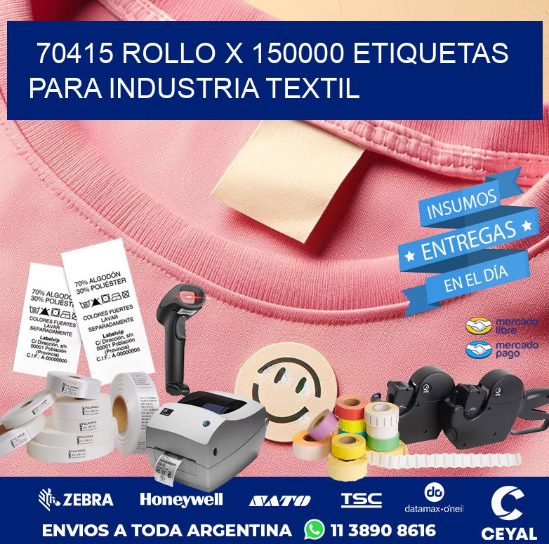 70415 ROLLO X 150000 ETIQUETAS PARA INDUSTRIA TEXTIL