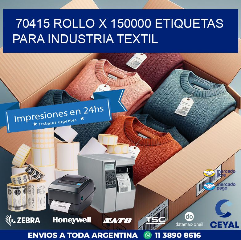 70415 ROLLO X 150000 ETIQUETAS PARA INDUSTRIA TEXTIL