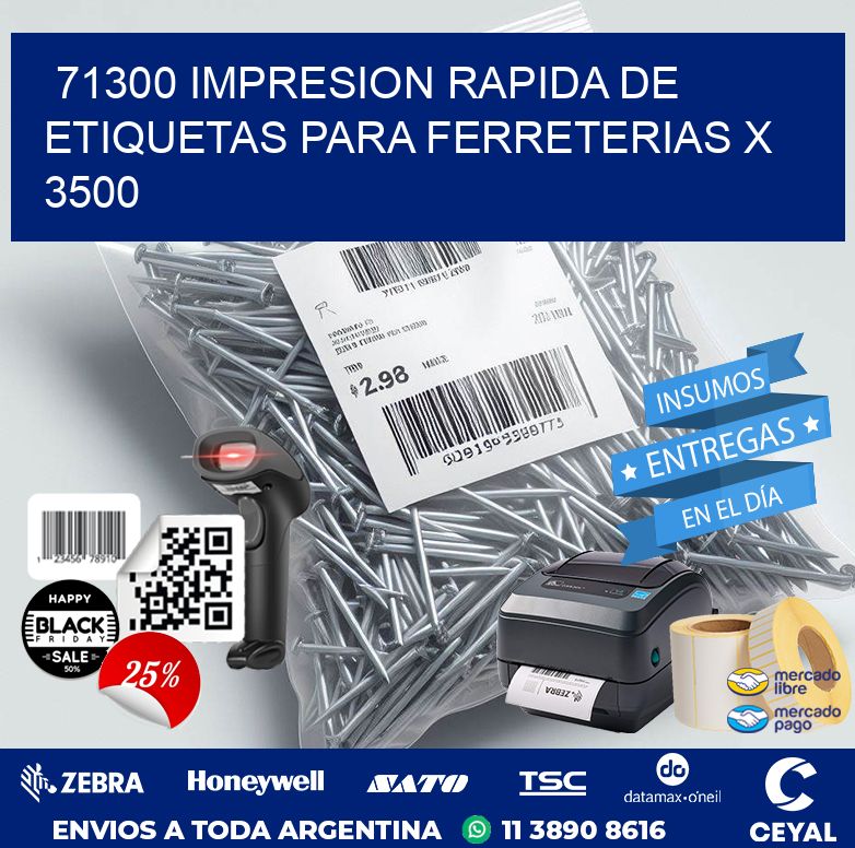 71300 IMPRESION RAPIDA DE ETIQUETAS PARA FERRETERIAS X 3500