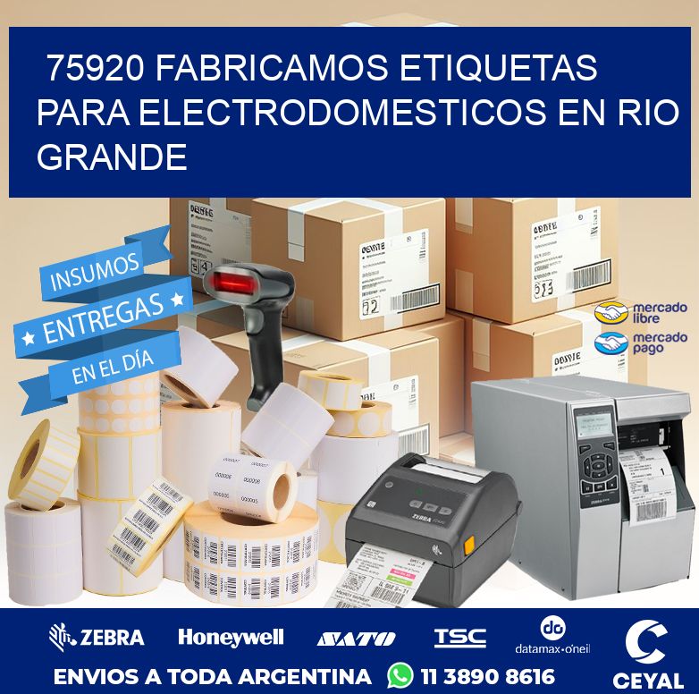 75920 FABRICAMOS ETIQUETAS PARA ELECTRODOMESTICOS EN RIO GRANDE