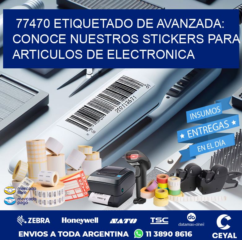 77470 ETIQUETADO DE AVANZADA: CONOCE NUESTROS STICKERS PARA ARTICULOS DE ELECTRONICA