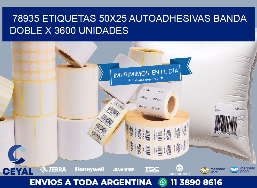 78935 ETIQUETAS 50X25 AUTOADHESIVAS BANDA DOBLE X 3600 UNIDADES