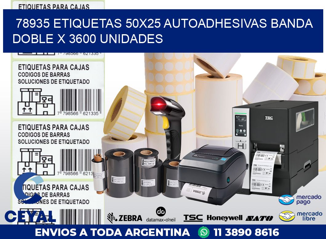 78935 ETIQUETAS 50X25 AUTOADHESIVAS BANDA DOBLE X 3600 UNIDADES