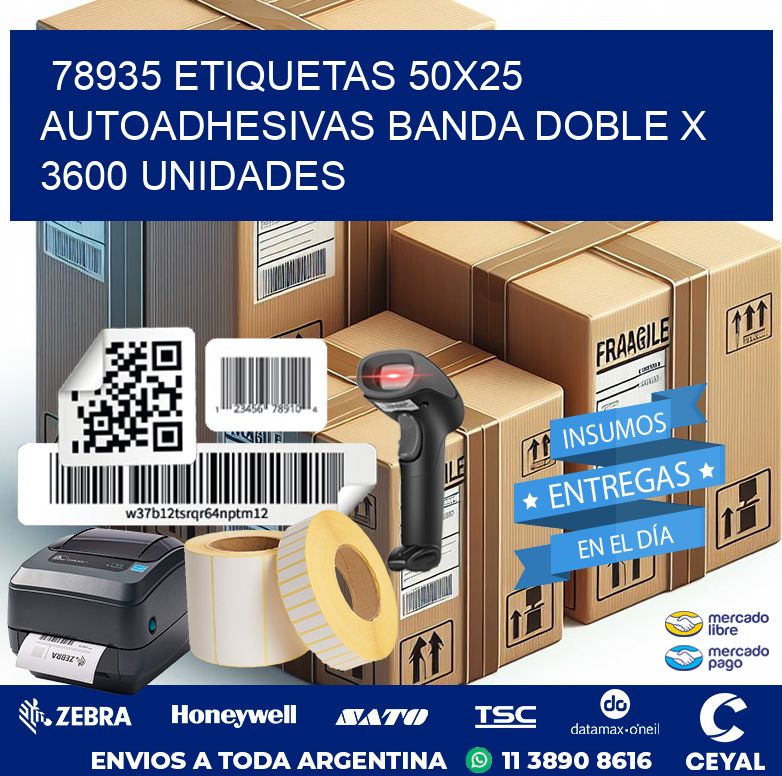 78935 ETIQUETAS 50X25 AUTOADHESIVAS BANDA DOBLE X 3600 UNIDADES