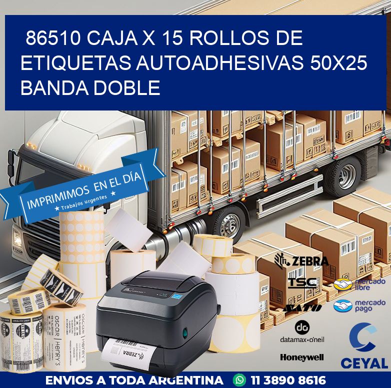 86510 CAJA X 15 ROLLOS DE ETIQUETAS AUTOADHESIVAS 50X25 BANDA DOBLE