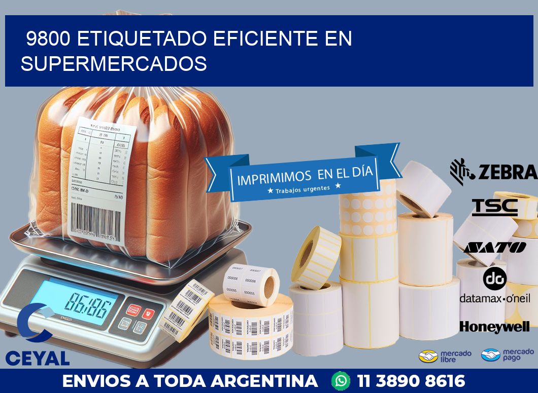 9800 ETIQUETADO EFICIENTE EN SUPERMERCADOS