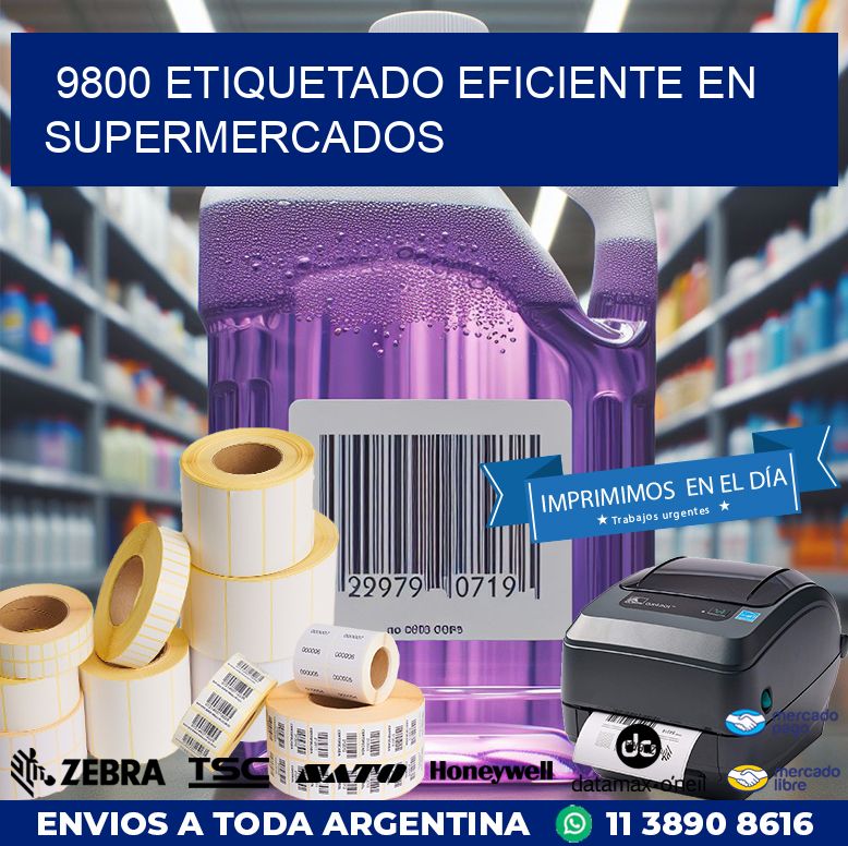 9800 ETIQUETADO EFICIENTE EN SUPERMERCADOS
