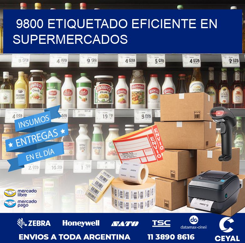 9800 ETIQUETADO EFICIENTE EN SUPERMERCADOS