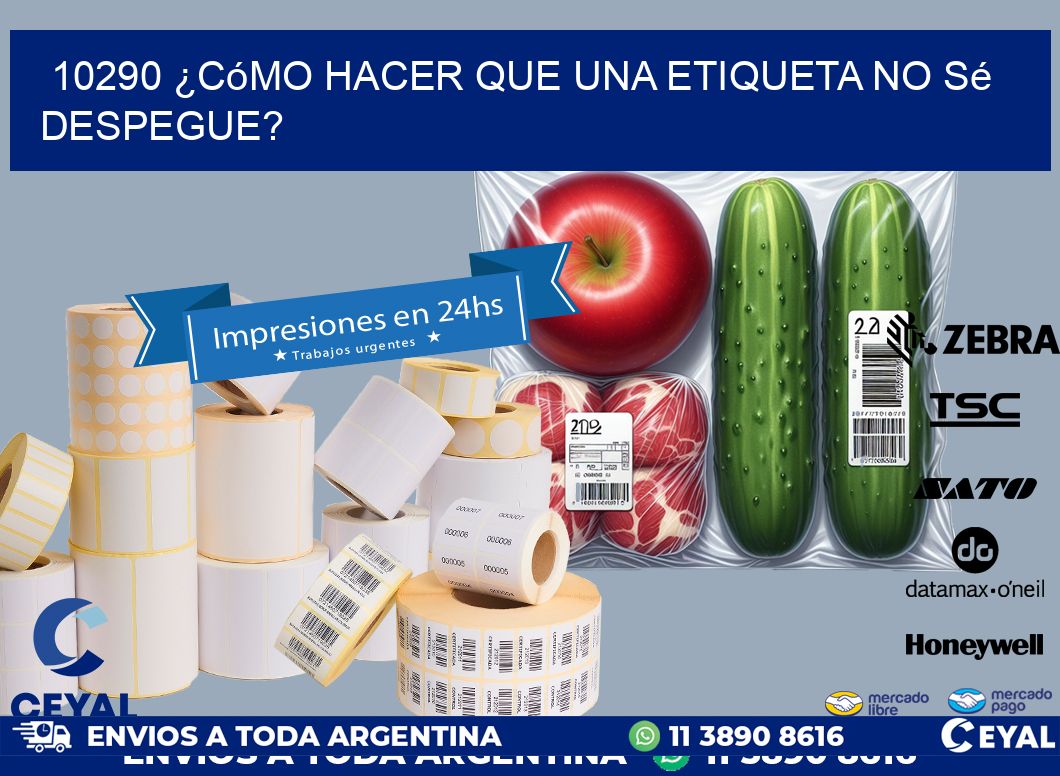 10290 ¿Cómo hacer que una etiqueta no sé despegue?