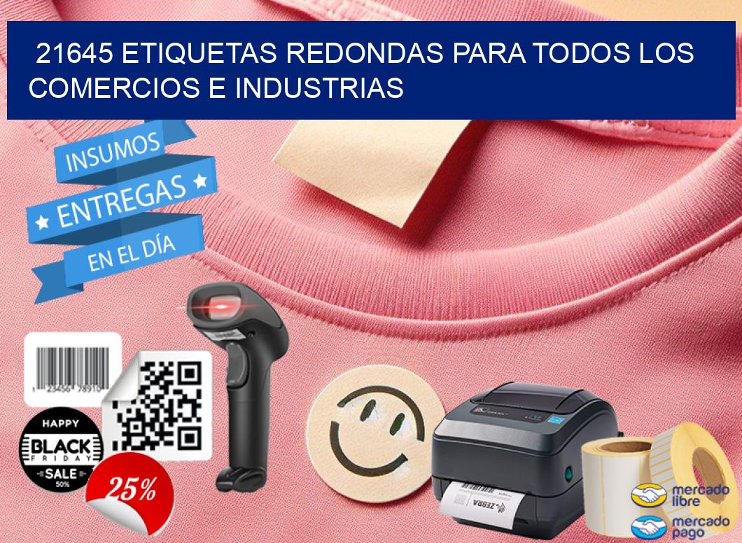 21645 ETIQUETAS REDONDAS PARA TODOS LOS COMERCIOS E INDUSTRIAS