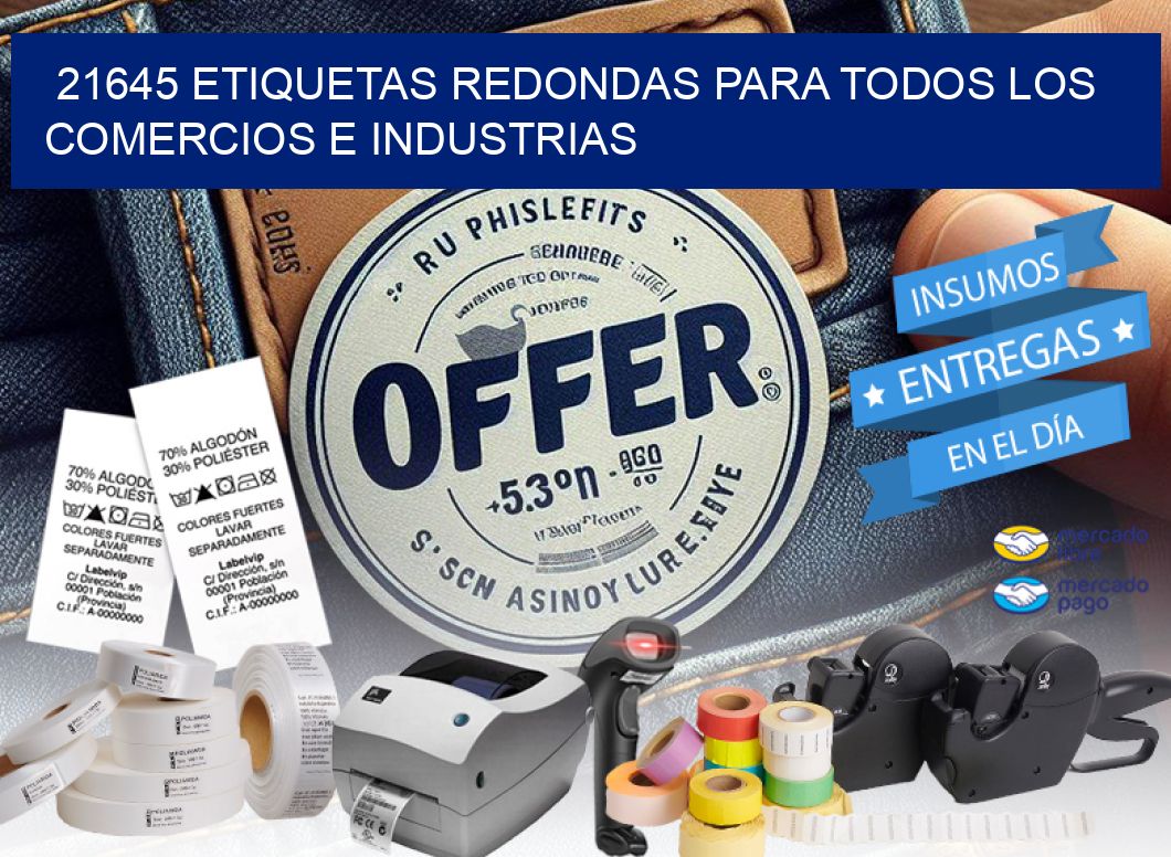 21645 ETIQUETAS REDONDAS PARA TODOS LOS COMERCIOS E INDUSTRIAS