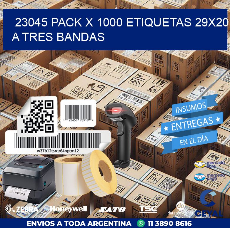 23045 PACK X 1000 ETIQUETAS 29X20 A TRES BANDAS