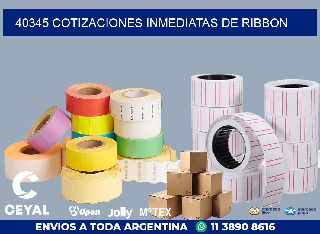 40345 COTIZACIONES INMEDIATAS DE RIBBON