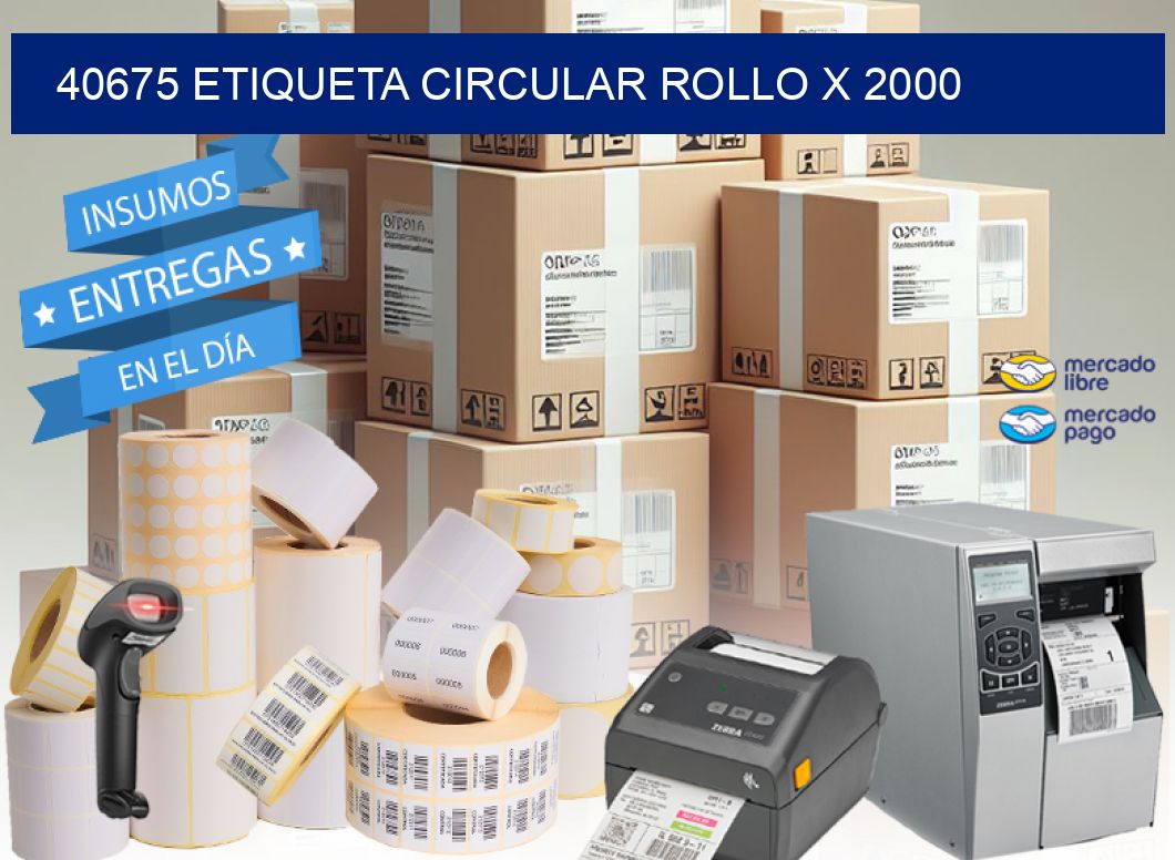 40675 ETIQUETA CIRCULAR ROLLO X 2000