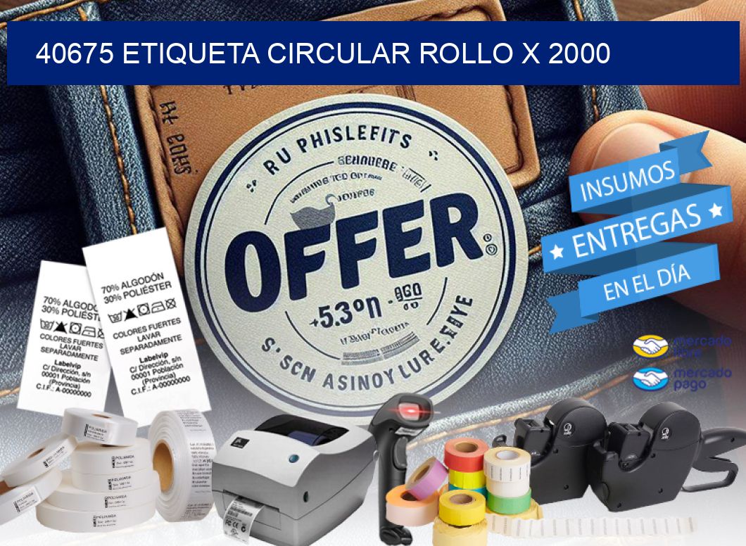 40675 ETIQUETA CIRCULAR ROLLO X 2000