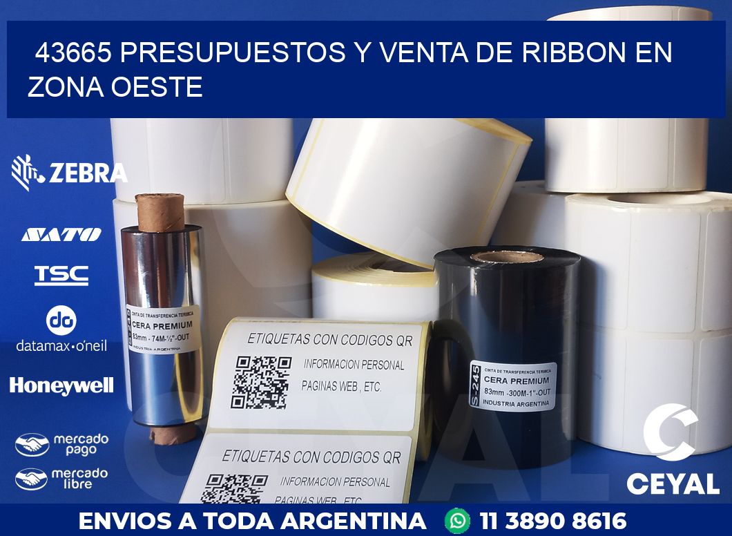 43665 PRESUPUESTOS Y VENTA DE RIBBON EN ZONA OESTE