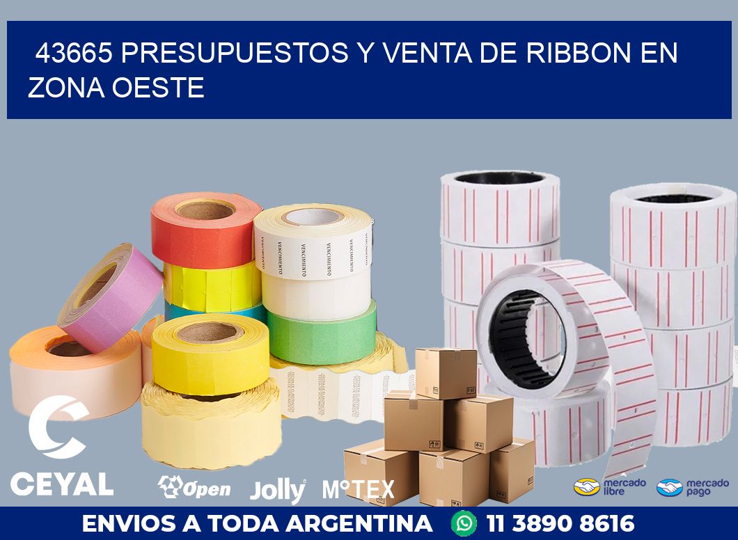 43665 PRESUPUESTOS Y VENTA DE RIBBON EN ZONA OESTE